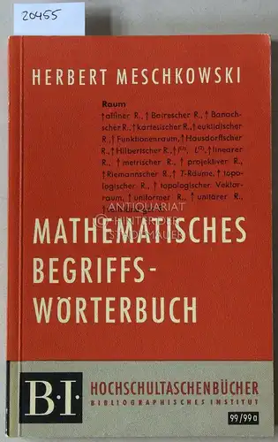 Meschkowski, Herbert: Mathematisches Begriffswörterbuch. [= B.I. Hochschultaschenbücher, Bd. 99/99a]. 