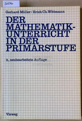 Müller, Gerhard und Erich Christian Wittmann: Der Mathematikunterricht in der Primarstufe. 