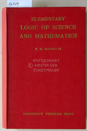 Nidditch, P. H: Elementary Logic of Science and Mathematics. 