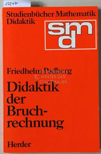 Padberg, Friedhelm: Didaktik der Bruchrechnung. [= Studienbücher Mathematik Dikdaktik]. 