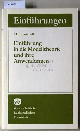 Potthoff, Klaus: Einführung in die Modelltheorie und ihre Anwendungen. 