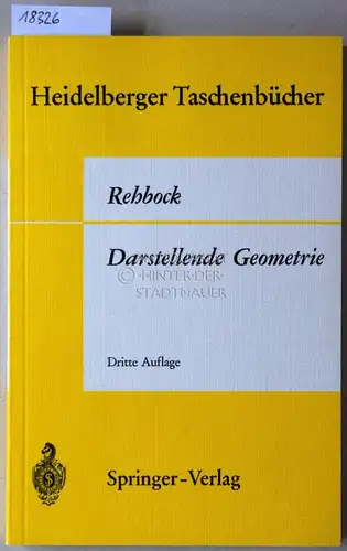 Rehbock, Fritz: Darstellende Geometrie. [= Heidelberger Taschenbücher, Bd. 64]. 
