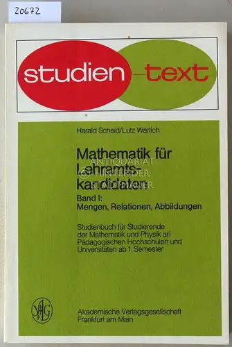 Scheid, Harald und Lutz Warlich: Mathematik für Lehramtskandidaten. Bd. 1 u. 2. [= studientext] Bd. 1: Mengen, Relationen, Abbildungen; Bd. 2: Algebraische Strukturen und Zahlenbereiche. 