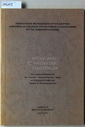 Schmidt, Martin G: Hinreichende Bedingungen für die Existenz subnormaler Lösungen von Differentialgleichungen mit Polynomkoeffizienten. 