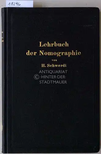 Schwerdt, H: Lehrbuch der Nomographie auf abbildungsgeometrischer Grundlage. 