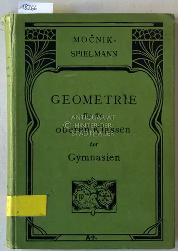 Spielmann, Johann: Mocniks Lehrbuch der Geometrie für die oberen Klassen der Gymnasien. 