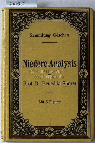 Sporer, Benedikt: Niedere Analysis. [= Sammlung Göschen, Bd. 53]. 