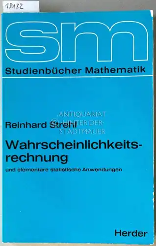 Strehl, Reinhard: Wahrscheinlichkeitsrechnung und elementare statistische Anwendungen. [= Studienbücher Mathematik]. 