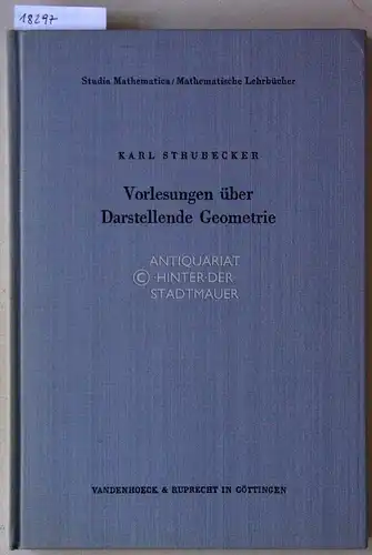 Strubecker, Karl: Vorlesungen über Darstellende Geometrie. [= Studia mathematica, Bd. 12]. 