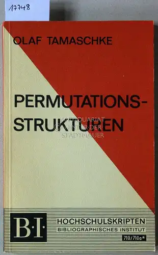 Tamaschke, Olaf: Permutationsstrukturen. Vorlesungen an der Universität Tübingen im Wintersemester 1968/69. [= B.I. Hochschulskripten, 710/710a]. 