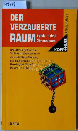 Thiele, Rüdiger und Konrad Haase: Der verzauberte Raum: Spiele in drei Dimensionen. [= Kopf+Nuss]. 