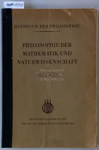 Weyl, Hermann: Philosophie der Mathematik und Naturwissenschaft. [= Handbuch der Philosophie]. 