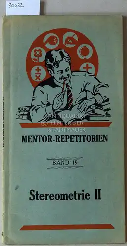 Zuschlag, Heinrich: Stereometrie II. [= Mentor-Repetitorien, Bd. 19] Für Unterprimaner, Oberprimaner und Abiturienten. 