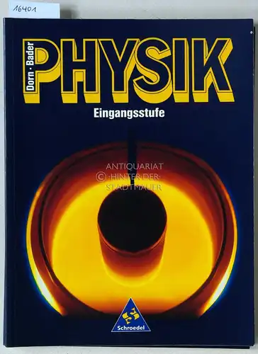 Bader, Franz (Hrsg.) und Friedrich (Hrsg.) Dorn: Physik - Eingansstufe. 