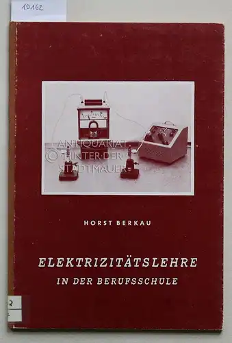 Berkau, Horst: Elektrizitätslehre in der Berufsschule. 