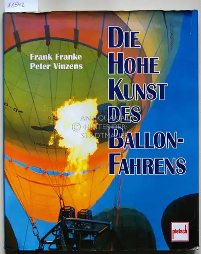 Franke, Frank und Peter Vinzens: Die hohe Kunst des Ballonfahrens. 