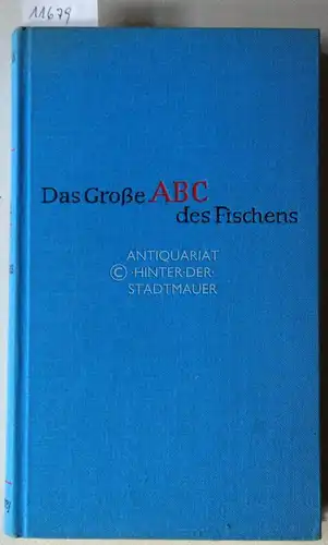 Willock, Colin (Hrsg.): Das grosse ABC des Fischens. Ein Lehrbuch für das Angeln auf Süsswasser- und Meeresfische. Aus d. Engl. übertr., bearb. u. für d. dt. Ausg. erw. von Heinz Günther Jentsch. 