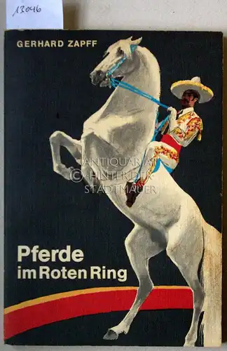 Zapff, Gerhard: Pferde im Roten Ring. (Unter Mitarb. von Jochen Böhme). 