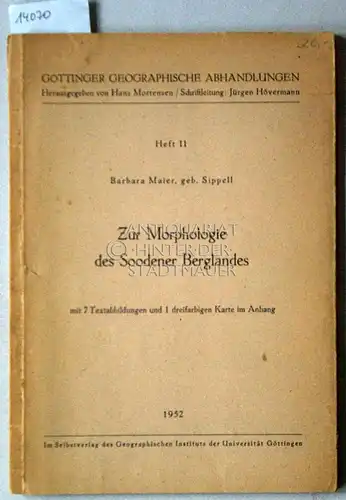 Maier, Barbara: Zur Morphologie des Soodener Berglandes. [= Göttinger geographische Abhandlungen, H. 11]. 