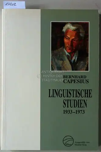 Capesius, Bernhard und Helmut (Hrsg.) Kelp: Bernhard Capesius: Linguistische Studien 1933-1973. [= Veröffentlichungen des Südostdeutschen Kulturwerks. Reihe B, Wissenschaftliche Arbeiten, Bd. 51] Ausw. und Bibliogr. von Helmut Kelp. 