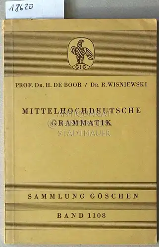 De Boor, H. und R. Wisniewski: Mittelhochdeutsche Grammatik. [= Sammlung Göschen, Bd. 1108]. 