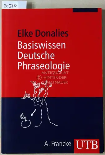 Donalies, Elke: Basiswissen Deutsche Phraseologie. [= UTB 3193]. 