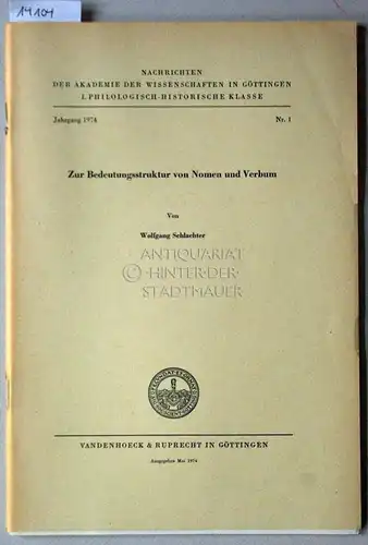 Schlachter, Wolfgang: Zur Bedeutungsstruktur von Nomen und Verbum. [= Nachrichten der Akademie der Wissenschaften zu Göttingen, Philologisch-Historische Klasse, Jg. 1974, Nr. 1]. 
