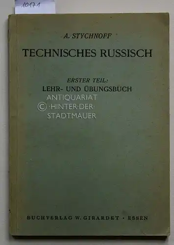 Stychnoff, Alexej: Technisches Russisch. Lehr- und Nachschlagebuch der russischen Sprache auf technischem Gebiet. Erster Teil: Lehr- und Übungsbuch. 