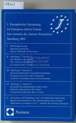 1. Europäischer Juristentag - 1st European Jurists Forum - 1ère Journée des Juristes Européens, Nürnberg 2001. (1) Ansprachen, Sitzungsberichte, Resümees. (2) Referate. (2 Bde.). 