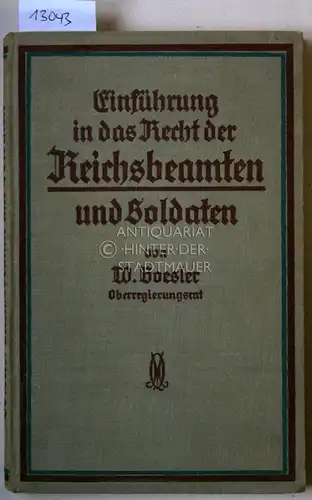 Boesler, W: Einführung in das Recht der Reichsbeamten und Soldaten, mit Hinweisen auf Abweichungen des Landesbeamtenrechts. 