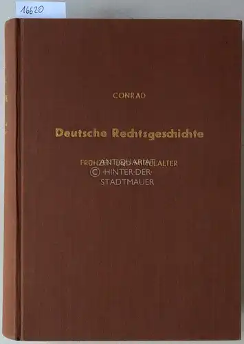 Conrad, Hermann: Deutsche Rechtsgeschichte. Band I: Frühzeit und Mittelalter. Ein Lehrbuch. 
