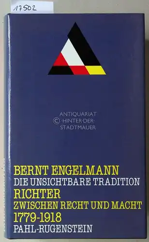 Engelmann, Bernt: Die unsichbare Tradition: Richter zwischen Recht und Macht, 1779-1918. / Rechtsverfall, Justizterror und das schwere Erbe: Zur Geschichte der deutschen Strafjustiz, 1919 bis heute. (2 Bde.). 
