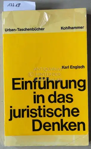 Engisch, Karl: Einführung in das juristische Denken. [= Urban-Taschenbücher, Bd. 20]. 