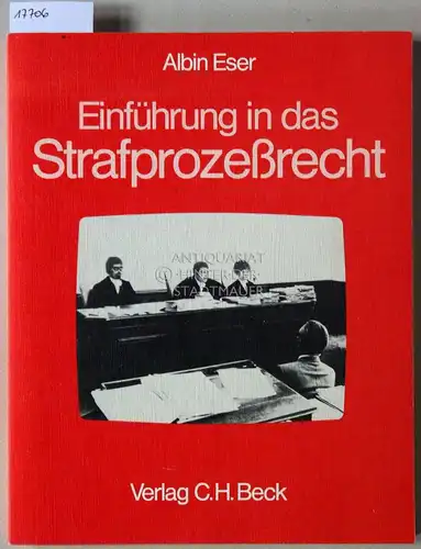 Eser, Albin: Einführung in das Strafprozeßrecht. In dreizehn Studieneinheiten mit 22 Schaubildern. 