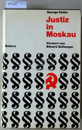 Feifer, George: Justiz in Moskau. Vorw. v. Eduard Zellweger. 