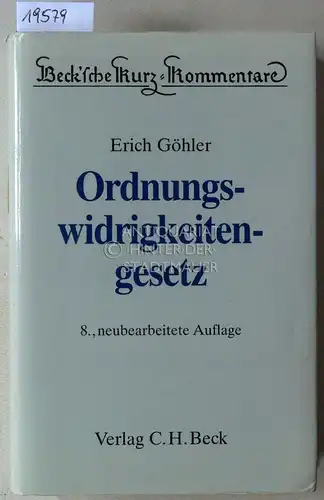 Göhler, Erich und Hans Buddendiek: Gesetz über Ordnungswidrigkeiten. [= Beck`sche Kurz-Kommentare, Bd. 18]. 