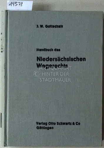 Gottschalk, J. W: Handbuch des niedersächsischen Wegerechts. Mit wegerechtlichem Alphabet und Schlagwortverzeichnis. 