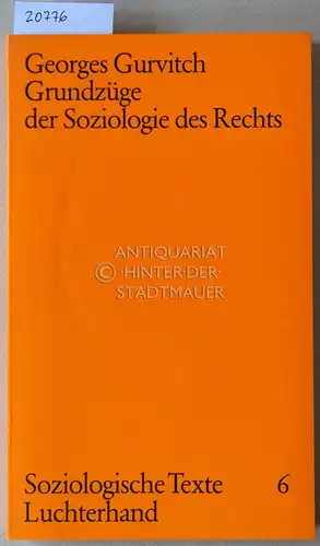 Gurvitch, Georges: Grundzüge der Soziologie des Rechts. [= Luchterhand Soziologische Texte, 6]. 