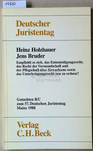 Holzhauer, Heinz und Jens Bruder: Empfiehlt es sich, das Entmündigungsrecht, das Recht der Vormundschaft und der Pflegschaft über Erwachsene sowie das Unterbringungsrecht neu zu ordnen?...