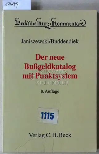 Janiszewski, Horst und Hans Buddendiek: Der neue Bußgeldkatalog mit Punktsystem. [= Beck`sche Kurz-Kommentare, Bd. 18a]. 