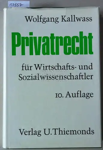 Kallwass, Wolfgang: Privatrecht für Wirtschafts- und Sozialwissenschaftler. 