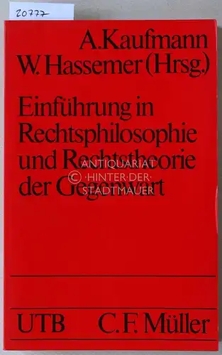 Kaufmann (Hrsg.), Arthur und Winfried Hassemer (Hrsg.): Einführung in Rechtsphilosophie und Rechtstheorie der Gegenwart. [= UTB, 593] Mit Beitr. v. Alfred Büllesbach. 