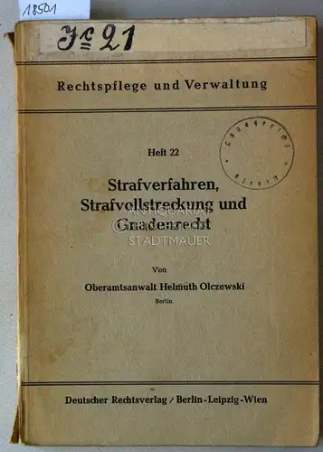 Olczewski, Helmuth: Strafverfahren, Strafvollstreckung und Gnadenrecht. [= Rechtspflege und Verwaltung, H. 22]. 
