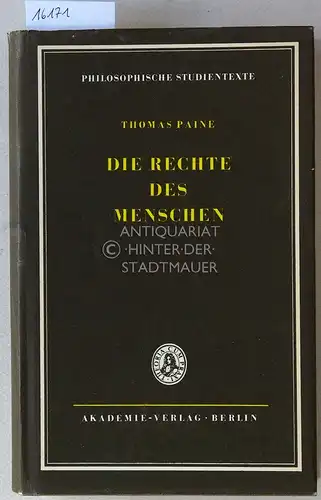 Paine, Thomas: Die Rechte des Menschen. [= Philosophische Studientexte] Hrsg., übers. u. eingel. v. Wolfgang Mönke. 