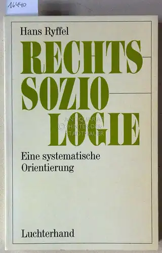 Ryffel, Hans: Rechtssoziologie: Eine systematische Orientierung. 