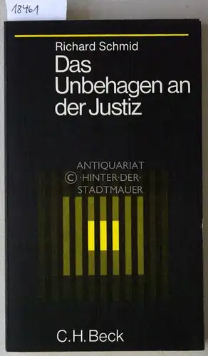 Schmid, Richard: Das Unbehagen an der Justiz. [= Beck`sche Schwarze Reihe, Bd. 123]. 