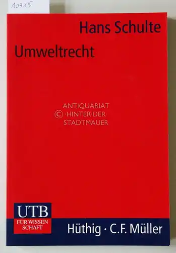 Schulte, Hans: Umweltrecht. Vorlesung für Hörer aller Fakultäten. [= 1993]. 