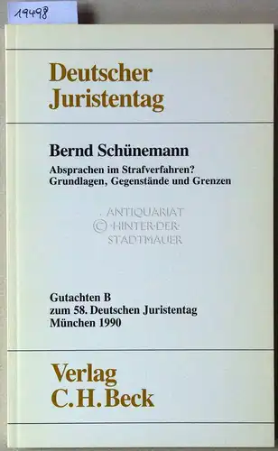 Schünemann, Bernd: Absprachen im Strafverfahren? Grundlagen, Gegenstände und Grenzen. [= Deutscher Juristentag, Gutachten B zum 58. Dt. Juristentag] Deutscher Juristentag e.V. 