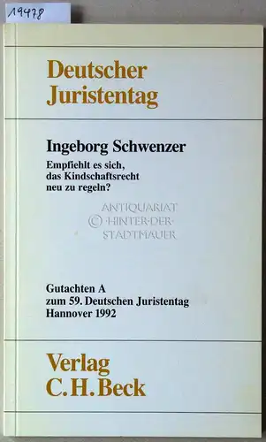 Schwenzer, Ingeborg: Empfiehlt es sich, das Kindschaftsrecht neu zu regeln? [= Deutscher Juristentag, Gutachten A zum 59. Dt. Juristentag] Deutscher Juristentag e.V. 