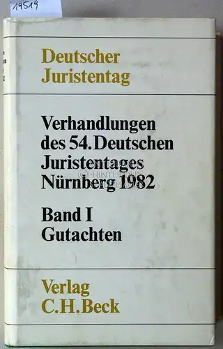 Verhandlungen des 54. Deutschen Juristentages, Nürnberg 1982. Band 1: Gutachten. Deutscher Juristentag e.V. 